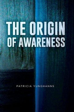 The Origin of Awareness - Yunghanns, Patricia