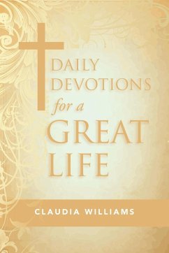 Daily Devotions for a Great Life - Williams, Claudia