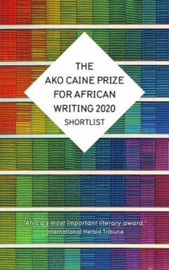 The AKO Caine Prize for African Writing 2020 - Sugo Anyadike, Erica; Emeladu, Chikodili; Ile, Jowhor