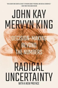 Radical Uncertainty: Decision-Making Beyond the Numbers - Kay, John; King, Mervyn