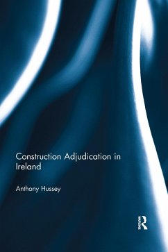 Construction Adjudication in Ireland - Hussey, Anthony