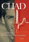 Chad, a Celebration of Life ~ Beyond a Mother's Memories