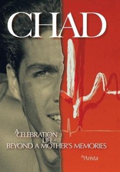 Chad, a Celebration of Life ~ Beyond a Mother's Memories - Arista