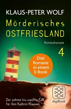 Mörderisches Ostfriesland IV. Ann Kathrin Klaasens zehnter bis zwölfter Fall in einem E-Book (eBook, ePUB) - Wolf, Klaus-Peter