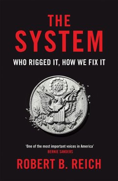 The System: Who Rigged It, How We Fix It - Reich, Robert B.
