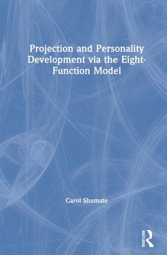 Projection and Personality Development via the Eight-Function Model - Shumate, Carol