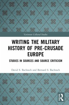 Writing the Military History of Pre-Crusade Europe - Bachrach, David S; Bachrach, Bernard S