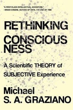 Rethinking Consciousness - Graziano, Michael S A (Princeton University)