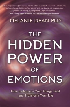 The Hidden Power of Emotions - Dean, Melanie, Ph.D.