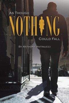 As Though Nothing Could Fall - Antinucci, Anthony