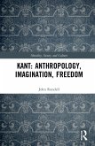 Kant: Anthropology, Imagination, Freedom