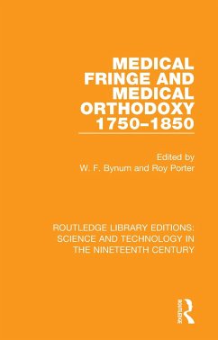 Medical Fringe and Medical Orthodoxy 1750-1850 - Bynum, W. F.; Porter, Roy