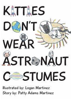 Kitties Don't Wear Astronaut Costumes - Adams Martinez, Patty