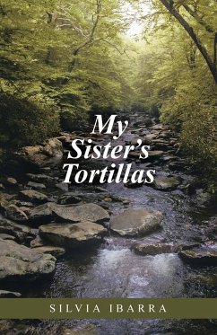 My Sister's Tortillas - Ibarra, Silvia
