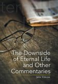 The Downside of Eternal Life and Other Commentaries