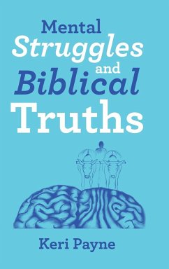 Mental Struggles and Biblical Truths - Payne, Keri