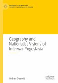 Geography and Nationalist Visions of Interwar Yugoslavia (eBook, PDF)