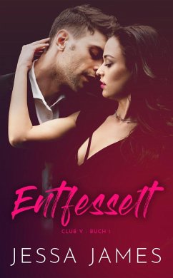 Entfesselt (eBook, ePUB) - James, Jessa