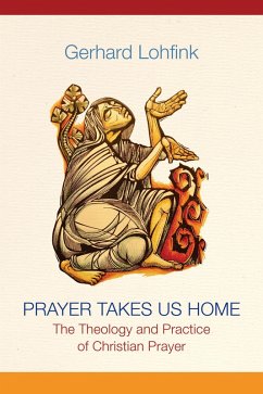 Prayer Takes Us Home (eBook, ePUB) - Lohfink, Gerhard