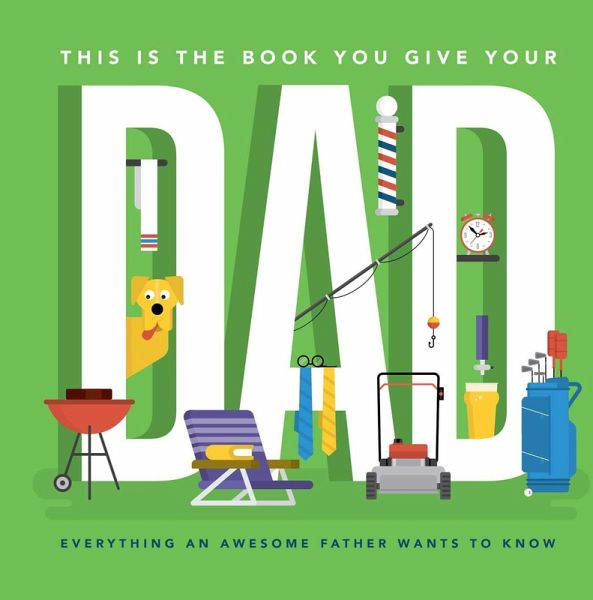 This Is the Book You Give Your Dad (eBook, ePUB) This Is the Book You Give Your Dad (eBook, ePUB)