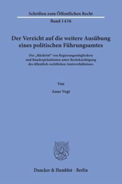 Der Verzicht auf die weitere Ausübung eines politischen Führungsamtes. - Vogt, Anne