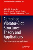Combined Vibrator-Slot Structures: Theory and Applications