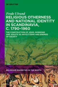 Religious Otherness and National Identity in Scandinavia, c. 1790-1960 - Ulvund, Frode