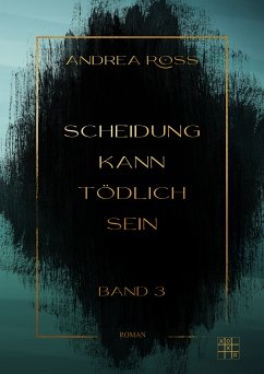 Scheidung kann tödlich sein (eBook, ePUB) - Ross, Andrea