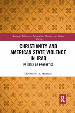 Christianity and American State Violence in Iraq - Morrissey, Christopher A