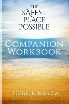 The Safest Place Possible Companion Workbook - Mirza, Debbie