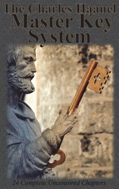 The Charles Haanel Master Key System - Haanel, Charles F.