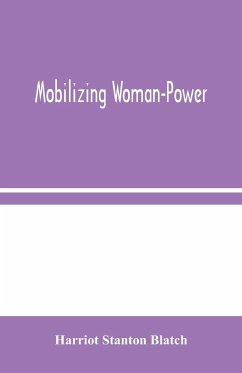 Mobilizing Woman-Power - Stanton Blatch, Harriot