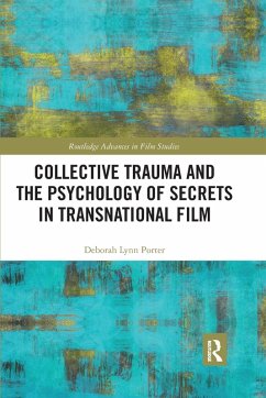 Collective Trauma and the Psychology of Secrets in Transnational Film - Porter, Deborah Lynn