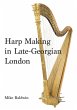 Harp Making in Late-Georgian London - Bild 1