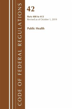 Code of Federal Regulations, Title 42 Public Health 400-413, Revised as of October 1, 2019 - Tbd