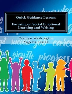 Quick Guidance Lessons: Focusing on Social Emotional Learning and Writing - Lomax, Angelia; Washington, Carolyn D.