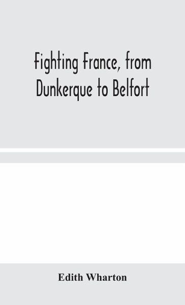 Fighting France, from Dunkerque to Belfort Fighting France, from Dunkerque to Belfort
