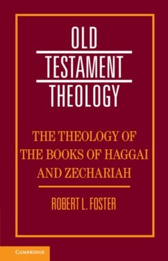 The Theology of the Books of Haggai and Zechariah - Foster, Robert L. (University of Georgia)