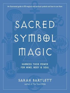 Sacred Symbol Magic: Harness Their Power for Mind, Body, and Soul - Bartlett, Sarah