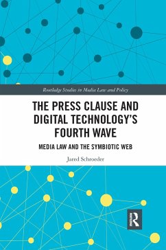 The Press Clause and Digital Technology's Fourth Wave - Schroeder, Jared