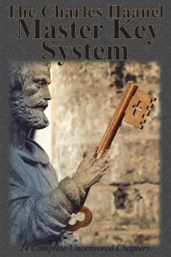 The Charles Haanel Master Key System - Haanel, Charles F.