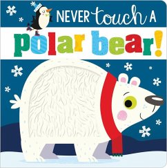 Never Touch a Polar Bear! - Greening, Rosie