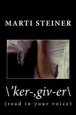 \'ker-, giv-er\: (read with your voice)