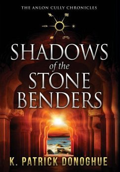 Shadows of the Stone Benders - Donoghue, K. Patrick