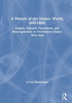 A History of the Islamic World, 600-1800 - Van Steenbergen, Jo