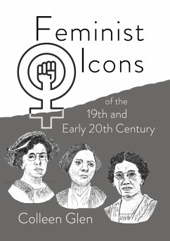 Feminist Icons of the 19th and Early 20th Century - Glen, Colleen