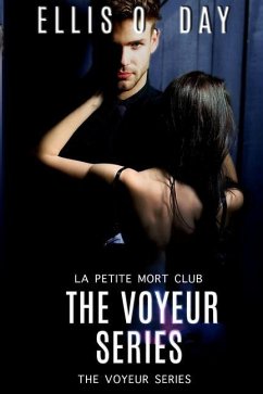 The Voyeur Series: La Petite Morte Club - Day, Ellis O.