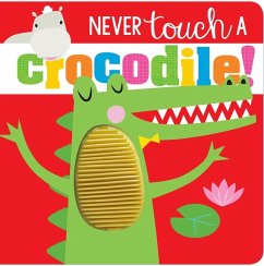 Never Touch a Crocodile! - Greening, Rosie