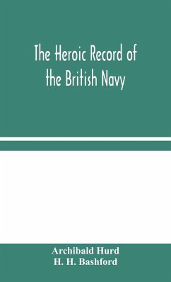 The Heroic Record of the British Navy - Hurd & H. H. Bashford, Archibald