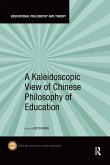 A Kaleidoscopic View of Chinese Philosophy of Education
